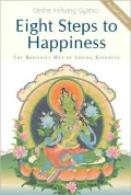 Eight Steps to Happiness - The Buddhist Way of Loving Kindness