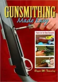 Gunsmithing Made Easy: Projects for the Home Gunsmith