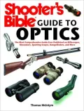 Shooter's Bible Guide to Optics: The Most Comprehensive Guide Ever Published on Riflescopes, Binoculars, Spotting Scopes, Rangefinders, and More