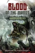 Blood of the Mantis (Shadows of the Apt Series #3)
