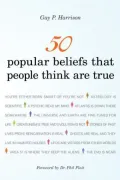 50 Popular Beliefs That People Think Are True