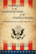 Pamphlets on the Constitution of the United States