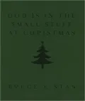 God Is in the Small Stuff at Christmas