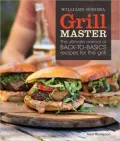Williams-Sonoma Grill Master: The Ultimate Arsenal of Back-To-Basics Recipes for the Grill