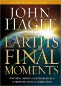 Earth's Final Moments: Powerful insight and understanding of the prophetic signs that surround us