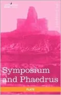 Symposium and Phaedrus