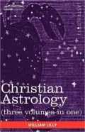 Christian Astrology (Three Volumes In One)