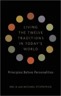 Living the Twelve Traditions in Today's World: Principles Over Personality