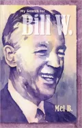 My Search for Bill W.: Biography