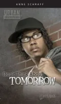Don't Think about Tomorrow (Urban Underground Series)