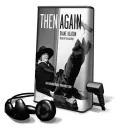 Then Again [With Earbuds]