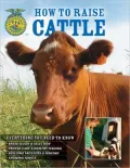 How to Raise Cattle: Everything You Need to Know