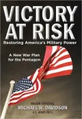 Victory at Risk: Restoring America's Military Power - A New War Plan for the Pentagon