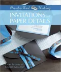 One-of-a-Kind Wedding Invitations and Paper Details (One-of-a-Kind Weddings Ser.)