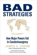Bad Strategies: How Major Powers Fail in Counterinsurgency