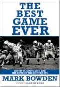 The Best Game Ever: Giants vs. Colts, 1958, and the Birth of the Modern NFL