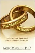 Marriage Benefit: The Surprising Rewards of Staying Together