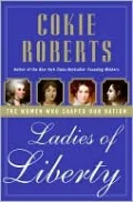 Ladies of Liberty: The Women Who Shaped Our Nation