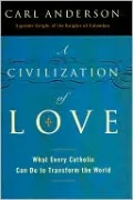 Civilization of Love: What Every Catholic Can Do to Transform the World