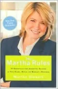 Martha Rules: 10 Essentials for Achieving Success as You Start, Build, or Manage a Business