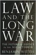 Law and the Long War: The Future of Justice in the Age of Terror