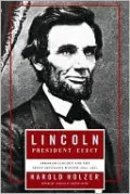 Lincoln President-Elect: Abraham Lincoln and the Great Secession Winter 1860-1861