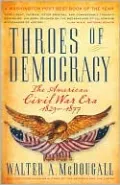 Throes of Democracy: The American Civil War Era, 1829-1877
