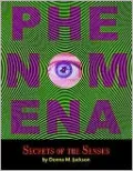 Phenomena: Secrets of the Senses