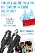 39 Years of Short-Term Memory Loss: The Early Days of SNL from Someone Who Was There