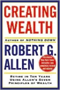 Creating Wealth: Retire in Ten Years Using Allen's Seven Principles of Wealth