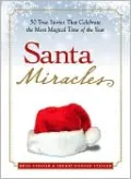 Santa Miracles: 50 True Stories that Celebrate the Most Magical Time of the Year