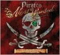Pirates: Most Wanted: Thirteen of the Most Bloodthirsty Pirates Ever to Sail the High Seas
