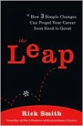 The Leap: How 3 Simple Changes Can Propel Your Career From Good to Great