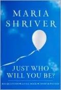 Just Who Will You Be?: Big Question - Little Book - Answer Within