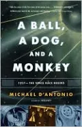 A Ball, a Dog, and a Monkey: 1957 - The Space Race Begins