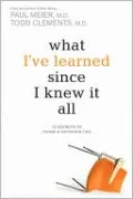 What I've Learned Since I Knew It All: 12 Secrets to Living a Satisfied Life