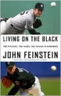 Living on the Black: Two Pitchers, Two Teams, One Season to Remember