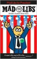 Mad Libs(R) for President