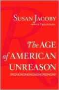 The Age of American Unreason