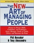 The New Art of Managing People: Person-to-Person Skills, Guidelines, and Techniques Every Manager Needs to Guide, Direct, and Motivate the Team
