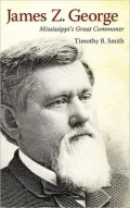 James Z. George: Mississippi's Great Commoner
