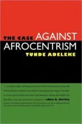 The Case against Afrocentrism
