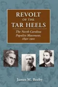 Revolt of the Tar Heels: The North Carolina Populist Movement, 1890-1901