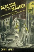 Realism for the Masses: Aesthetics, Popular Front Pluralism, and U.S. Culture, 1935-1947