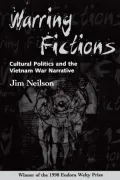 Warring Fictions: Cultural Politics and the Vietnam War Narrative