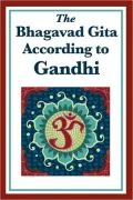 The Bhagavad Gita According to Gandhi