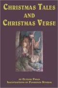 Christmas Tales and Christmas Verse (Illustrated)