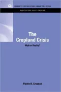The Cropland Crisis: Myth or Reality?