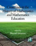 The Montana Mathematics Enthusiast Monographs in Mathematics Education Monograph 12, Crossroads in the History of Mathematics and Mathematics Educatio