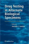 Drug Testing in Alternate Biological Specimens